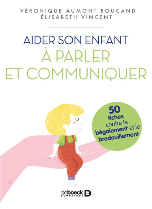 Emprunter Aider son enfant à parler et communiquer. 50 fiches contre le bégaiement et le bredouillement livre