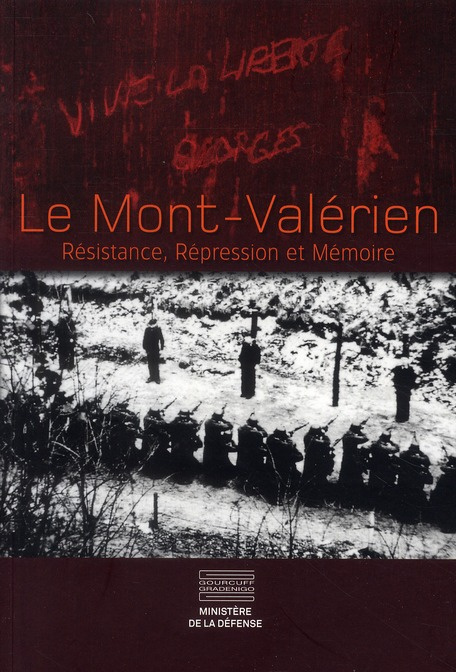 Emprunter Le Mont-Valérien. Résistance, Répression et Mémoire livre