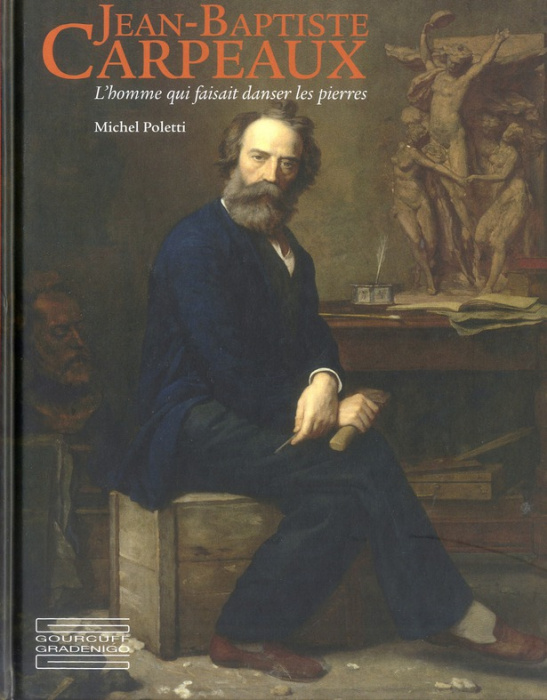 Emprunter Jean-Baptiste Carpeaux, l'homme qui faisait danser les pierres livre