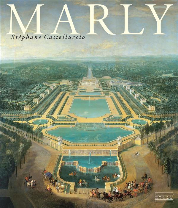 Emprunter Marly. Art de vivre et pouvoir de Louis XIV à Louis XVI livre