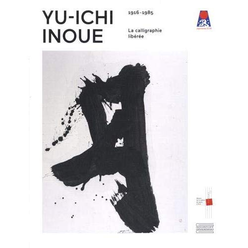 Emprunter Yu-Ichi Inoue (1916-1985). La calligraphie libérée livre