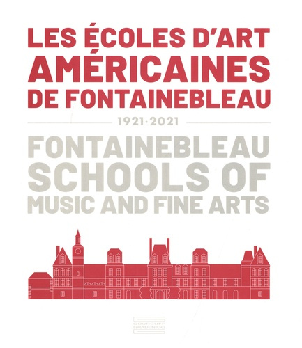 Emprunter Les écoles d'art américaines de Fontainebleau. 1921-2021, Edition bilingue français-anglais livre