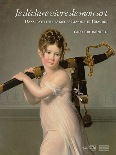 Emprunter Je déclare vivre de mon art. Dans l'atelier de Marie-Victoire Lemoine, Marie-Elisabeth Lemoine, Je livre