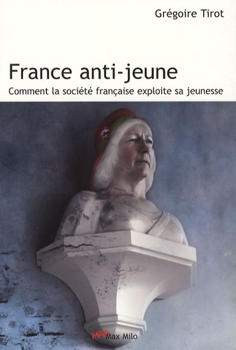 Emprunter France anti-jeune. Comment la société française exploite sa jeunesse livre