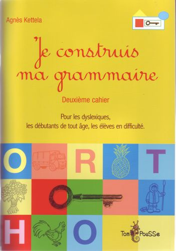 Emprunter Je construis ma grammaire. Deuxième cahier, pour les dyslexiques, les débutants de tout âge, les élè livre