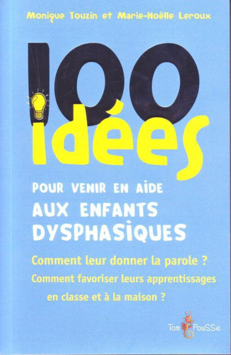 Emprunter 100 idées pour venir en aide aux enfants dysphasiques livre