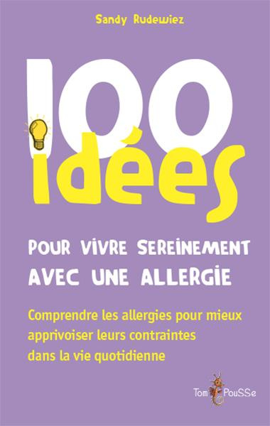 Emprunter 100 idées pour vivre sereinement avec une allergie livre