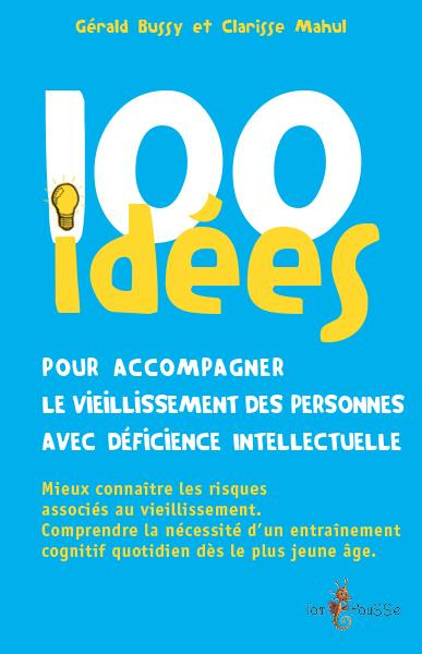 Emprunter 100 idées pour accompagner le vieillissement des personnes avec déficience intellectuelle livre