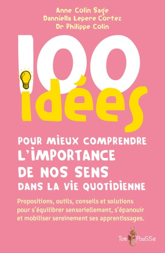 Emprunter 100 idées pour mieux comprendre l'importance de nos sens dans la vie quotidienne livre