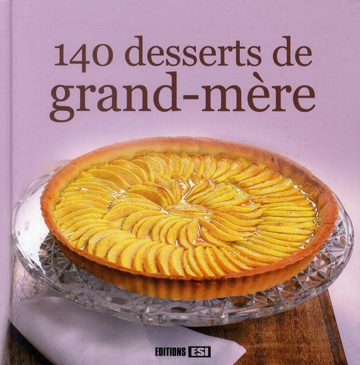 Emprunter 140 desserts de grand-mère livre