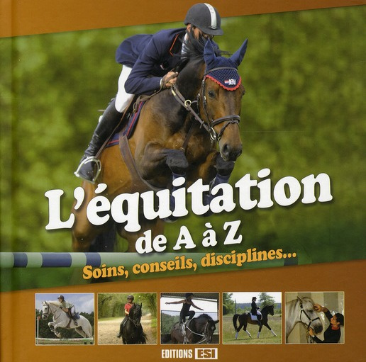 Emprunter L'équitation de A à Z. Soins, conseils, disciplines... livre