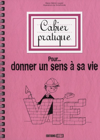 Emprunter Cahier pratique pour donner un sens à sa vie livre