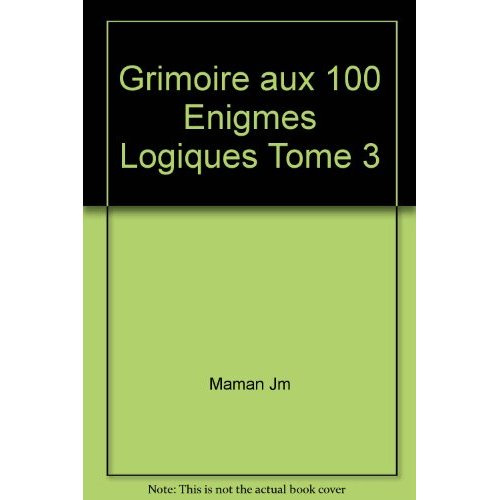 Emprunter Grimoire aux 100 enigmes logiques tome 3 livre