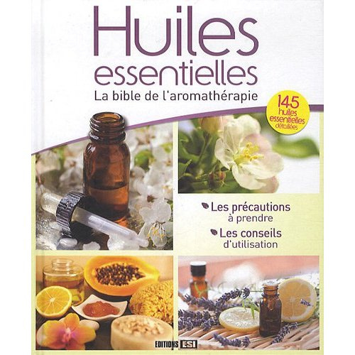 Emprunter Huiles essentielles. La bible de l'aromathérapie livre