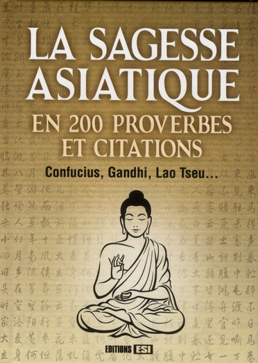 Emprunter La sagesse asiatique en 200 proverbes et citations livre