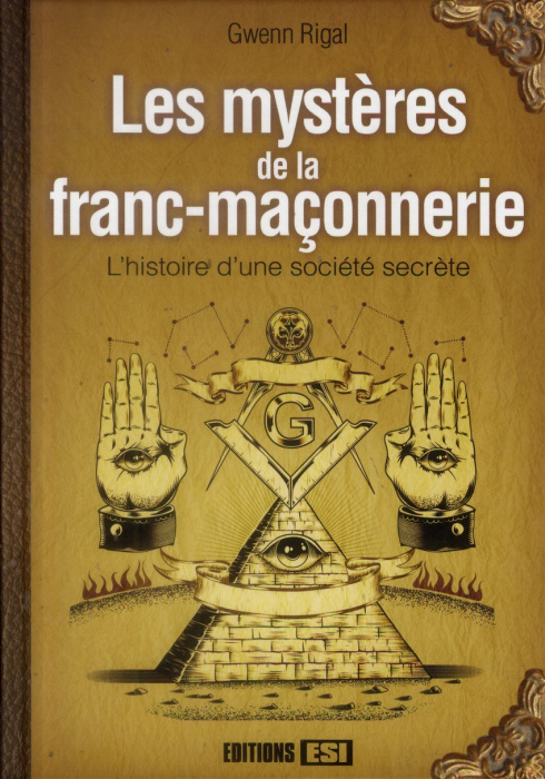 Emprunter Les mystères de la franc-maçonnerie / L'histoire d'une société secrète livre