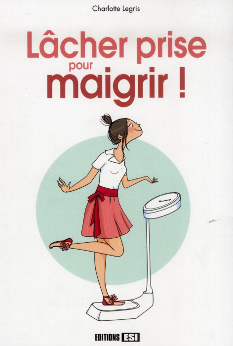 Emprunter Lâcher prise pour maigrir ! livre