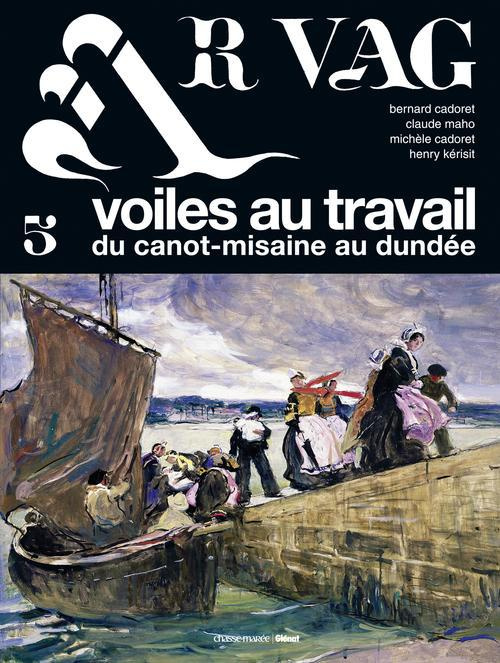 Emprunter Ar vag. Tome 5, Voiles au travail du canot-misaine au dundée livre