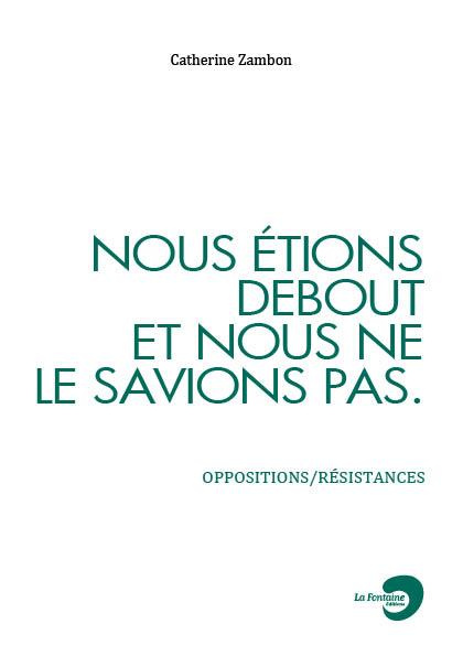 Emprunter Nous étions debout et nous ne le savions pas. Oppositions/résistances livre