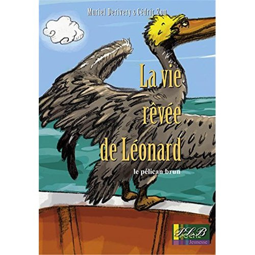 Emprunter La vie rêvée de Léonard - le pélican brun livre