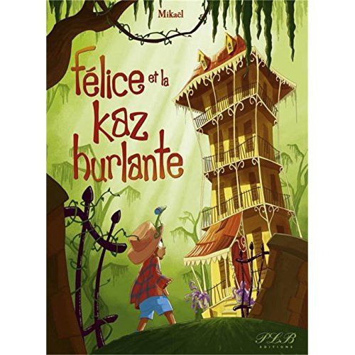 Emprunter Felice et la kaz hurlante livre