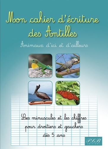 Emprunter Mon cahier d'ecriture des antilles : animaux d'ici et d'ailleurs livre