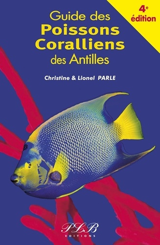 Emprunter Le guide des poissons coralliens des Antilles. 4e édition livre