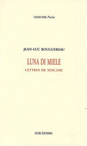 Emprunter Luna di miele. Lettres de Toscane livre