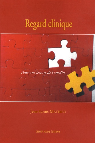 Emprunter Regard clinique. Pour une lecture de l'anodin livre