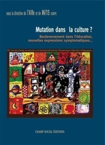 Emprunter Mutation dans la culture ? Bouleversement dans l'éducation, nouvelles expressions symptomatiques... livre