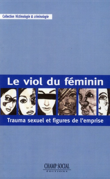 Emprunter Le viol du féminin. Trauma sexuel et figures de l'emprise livre