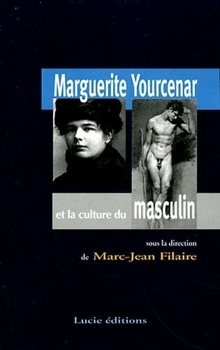 Emprunter Marguerite Yourcenar ou la culture du masculin livre