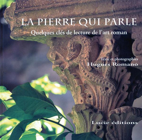 Emprunter La pierre qui parle. Quelques clés de lecture de l'art roman livre