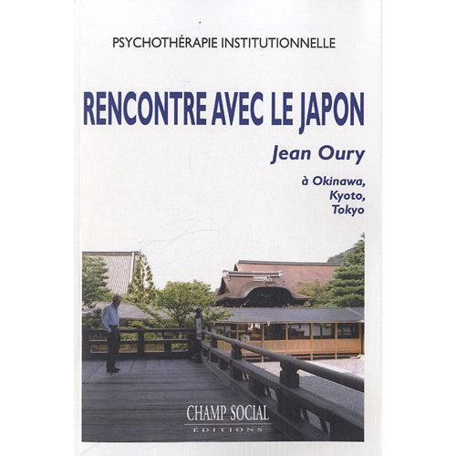 Emprunter Rencontre avec le Japon. Jean Oury à Okinawa, Kyoto, Tokyo livre
