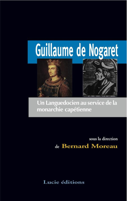 Emprunter Guillaume de Nogaret. Un Languedocien au service de la monarchie capétienne livre