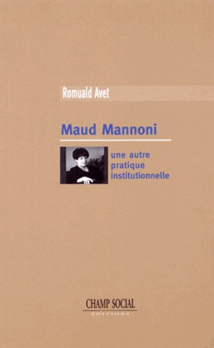 Emprunter Maud Mannoni. Une autre pratique institutionnelle livre