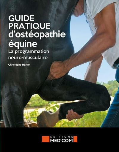 Emprunter Guide pratique d'ostéopathie équine. La programmation neuro-musculaire livre