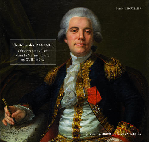 Emprunter Siméon Ravenel ; Gaud Louis de Ravenel intendant de Suffren aux Indes ; Officier granvillais dans la livre