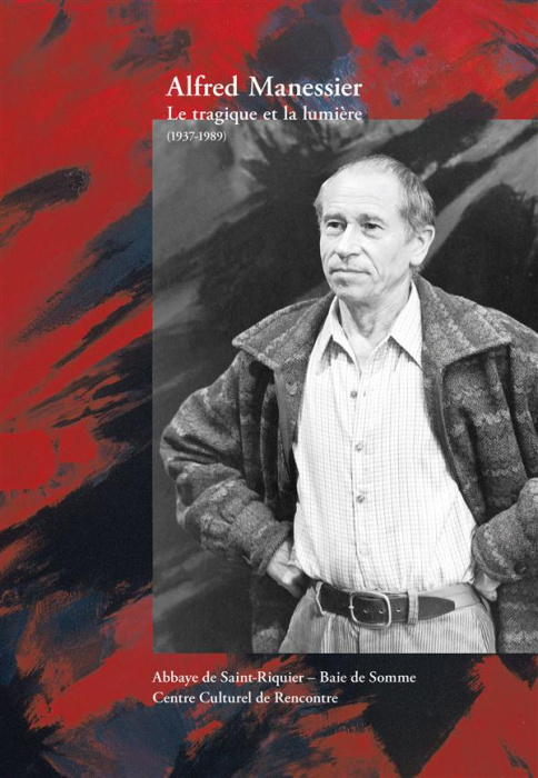 Emprunter Alfred Manessier. Le tragique et la lumière (1937-1989) livre
