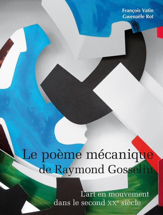 Emprunter Le poème mécanique de Raymond Gosselin. L’art en mouvement dans le second XXe siècle livre