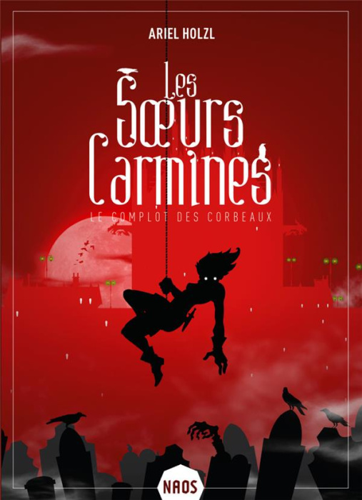 Emprunter Les soeurs Carmines : Le complot des corbeaux livre