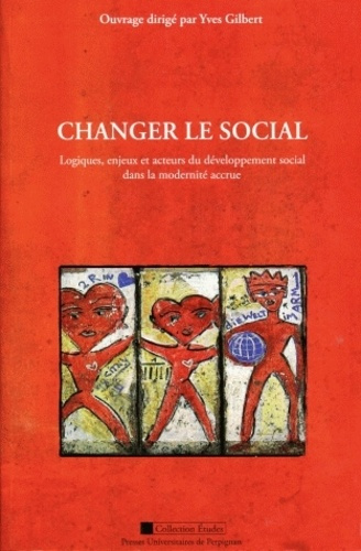 Emprunter Changer le social. Logiques, enjeux et acteurs du développement social dans la modernité accrue livre