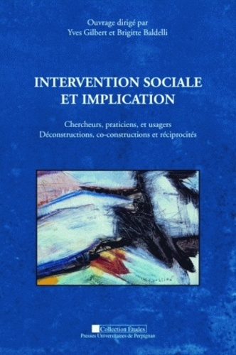 Emprunter Intervention sociale et implication. Chercheurs, praticiens, et usagers : Déconstructions, co-constr livre