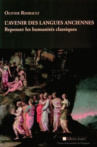 Emprunter L'avenir des langues anciennes : Repenser les humanités classiques. Suivi de Poésies néolatines pour livre