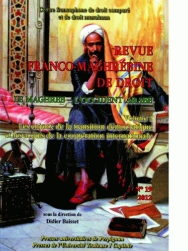 Emprunter Revue franco-maghrébine de droit N° 19, 2012 : Maghreb l'Occident Arabe. Tome 2, Les enjeux de la tr livre