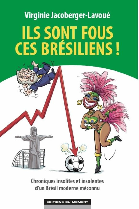 Emprunter Ils sont fous ces brésiliens ! livre