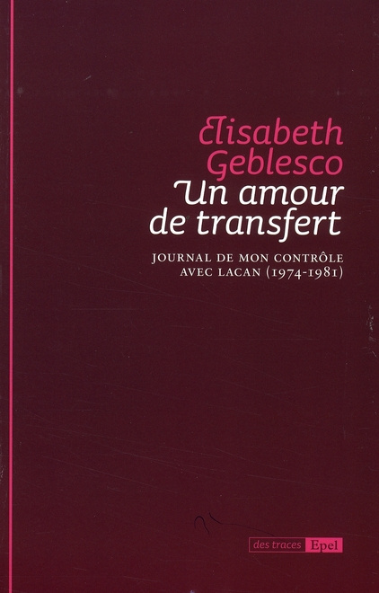 Emprunter UN AMOUR DE TRANSFERT. JOURNAL DE MON CONTROLE AVEC LACAN 1974-1981 livre
