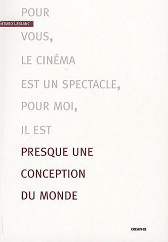 Emprunter Pour vous, le cinéma est un spectacle. Pour moi, il est presque une conception du monde livre
