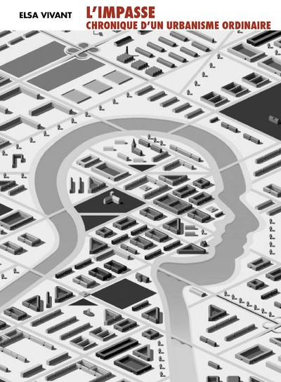 Emprunter L'impasse. Scènes de l'urbanisme ordinaire livre