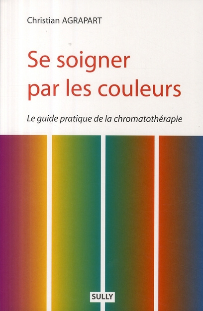 Emprunter Se soigner par les couleurs. Guide pratique de chromatothérapie livre
